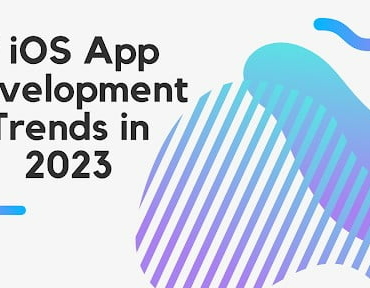 7 iOS App Development Trends in 2023
