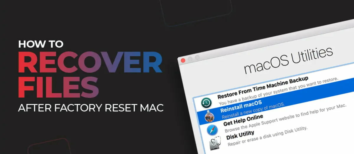 How to Recover Files After Factory Reset Mac